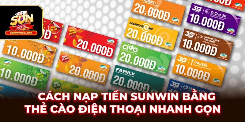 Cách nạp tiền SUNWIN bằng thẻ cào điện thoại nhanh gọn