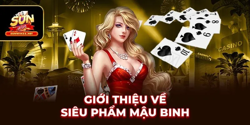 Giới thiệu về siêu phẩm mậu binh sunwin