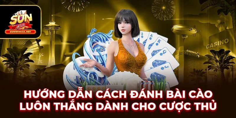 Hướng Dẫn Cách Đánh Bài Cào Luôn Thắng Dành Cho Cược Thủ