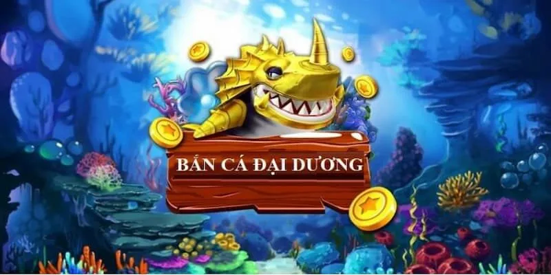 Thông tin về siêu phẩm game bắn cá Đại Dương hot năm 2024