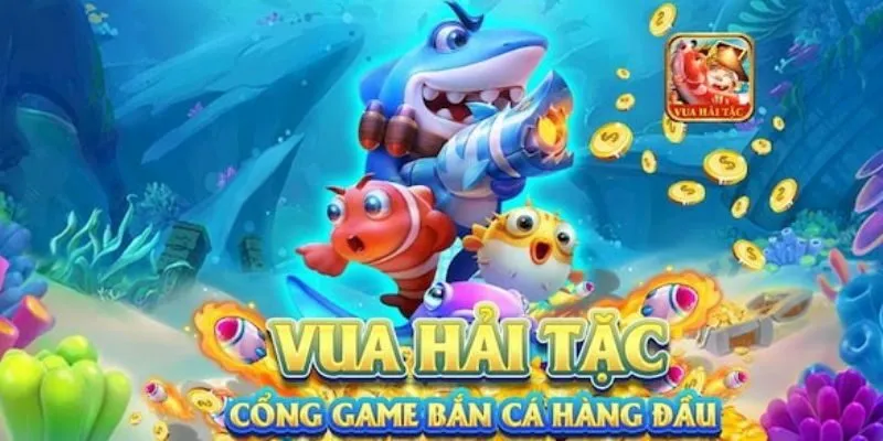 Những thông tin về game bắn cá vua hải tặc