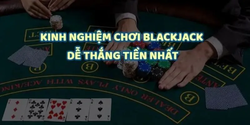 Kinh nghiệm chơi Blackjack chuyên nghiệp bằng cách tách bài hợp lý